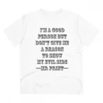 Generic Men's PC Cotton I Am Good Person Printed T Shirt (Color: White, Thread Count: 180GSM)