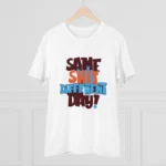 Generic Men's PC Cotton Same Shit Different Day Printed T Shirt (Color: White, Thread Count: 180GSM) - Image 3
