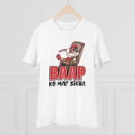 Generic Men's PC Cotton Baap Ko Mat Sikha Printed T Shirt (Color: White, Thread Count: 180GSM) - Image 3
