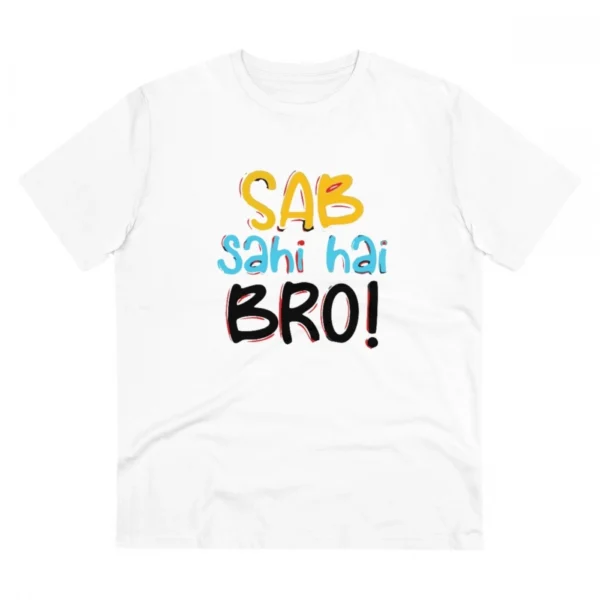 Generic Men's PC Cotton Sab Sahi Hai Bro Printed T Shirt (Color: White, Thread Count: 180GSM)