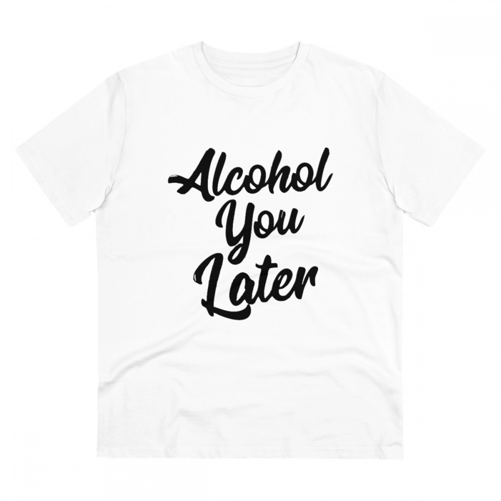 52055064652_aeb9e0955a_o_d-1000x1000-1.webp Men's PC Cotton Alcohol You Later Printed T Shirt (Color: White, Thread Count: 180GSM) - Image 1