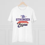 Men's PC Cotton Be Stronger Than Your Excuse Desing Printed T Shirt (Color: White, Thread Count: 180GSM) - Image 3