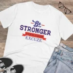 Men's PC Cotton Be Stronger Than Your Excuse Desing Printed T Shirt (Color: White, Thread Count: 180GSM) - Image 4
