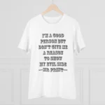 Men's PC Cotton I Am Good Person Printed T Shirt (Color: White, Thread Count: 180GSM) - Image 3