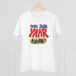 Men's PC Cotton Tere Jeisa Yaar Kaha Printed T Shirt (Color: White, Thread Count: 180GSM) - Image 3