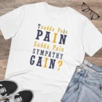 Men's PC Cotton Tuadda Pain Pain Sadda Pain Sympathy Gain Printed T Shirt (Color: White, Thread Count: 180GSM) - Image 4